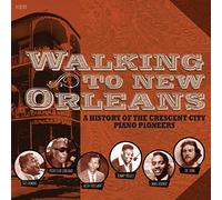 Artisti Vari - Walking to New Orleans: A History of the Crescent City Pian - CD