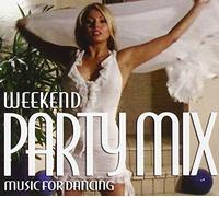 V/A - Weekend Party Mix: Music for Dancing