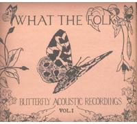 V/A - WHAT THE FOLK-BUTTERFLY.1