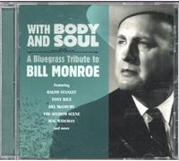 V/A - With Body & Soul: A Bluegrass Tribute To Bill Monr