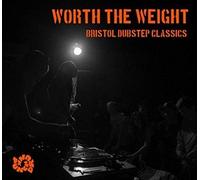 V/A - Worth The Weight-Bristol Dubstep Classics (2 CD)