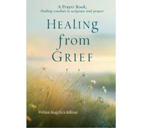 V Angelica Atkins Healing from Grief (Tascabile)