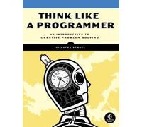 V. Anton Spraul Think Like a Programmer (Tascabile)
