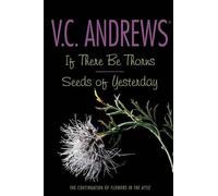 V C Andrews If There Be Thorns/Seeds of Yesterday (Tascabile) Dollanganger