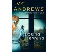 V.C. Andrews Losing Spring (Tascabile) Sutherland Series, The