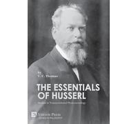 V. C. Thomas The Essentials of Husserl: Studies in Transcendent (Digital online)