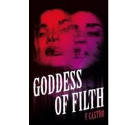V. Castro Goddess of Filth (Tascabile)