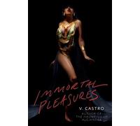 V. Castro Immortal Pleasures (Tascabile)