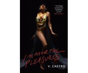 V. Castro Immortal Pleasures (Tascabile)