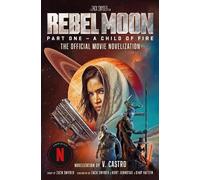 V. Castro Rebel Moon Part One - A Child Of Fire: The Official Noveli (Tascabile)