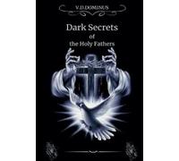 V D Dominus Dark Secrets of the Holy Fathers (Tascabile) Vatican
