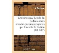 V Dechaux Contribution à l'étude du traitement des broncho-pneumonie (Tascabile)