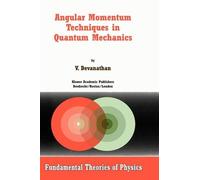 V. Devanathan Angular Momentum Techniques in Quantum Mechanic (Copertina rigida)