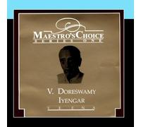 V. Doreswamy Iyengar - Maestro's Choice Series One
