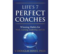 V Douglas Hines Life's 7 Perfect Coaches (Tascabile)