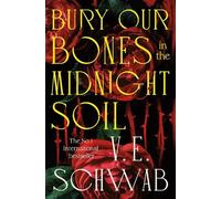 V. E. Schwab Bury Our Bones in the Midnight Soil (Tascabile)