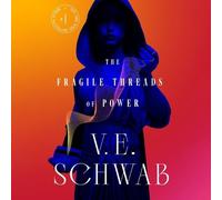 V E Schwab The Fragile Threads of Power (CD) Threads of Power
