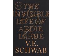 V E Schwab The Invisible Life of Addie Larue (Tascabile)