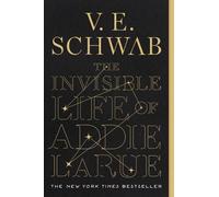 V E Schwab The Invisible Life of Addie Larue (Tascabile)