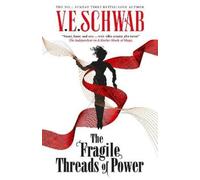 V.E. Schwab The The Threads of Power series - The Fragile Thr (Copertina rigida)