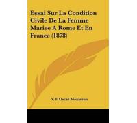 V F Oscar Monle Essai Sur La Condition Civile De La Femme Mariee A R (Tascabile)