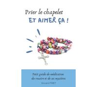 V Finet Prier le chapelet et aimer ça (Tascabile)