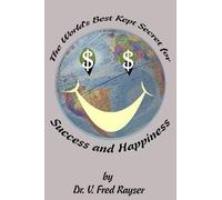 V. Fred Rayser The World's Best Kept Secret for Success and Happines (Tascabile)