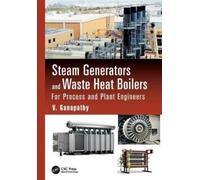 V. Ganapathy Steam Generators and Waste Heat Boilers (Tascabile)