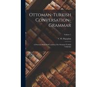 V H Hagopian Ottoman-turkish Conversation-grammar (Copertina rigida)
