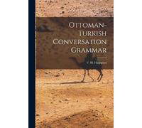 V H Hagopian Ottoman-turkish Conversation Grammar (Tascabile)