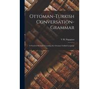 V H Hagopian Ottoman-Turkish Conversation-Grammar (Tascabile)