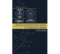 V. Hauk Structural and Residual Stress Analysis by Nondestruc (Copertina rigida)