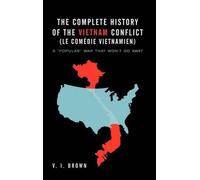V I Brown The Complete History of the Vietnam Conflict (Le Co (Copertina rigida)