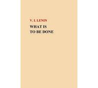 V I Lenin What Is To Be Done? (Tascabile)