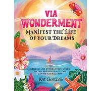 V?ia Wonderment: Manifest the Life of Your Dreams