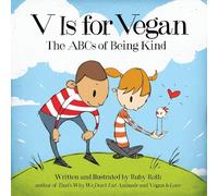 V Is for Vegan: The ABCs of Being Kind