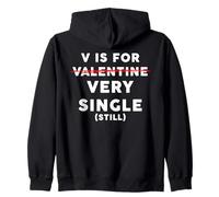 V is for Very Single (Still) - Funny Anti-Valentine's Quote Felpa con Cappuccio