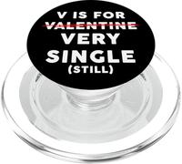 V is for Very Single (Still) - Funny Anti-Valentine's Quote PopSockets PopGrip per MagSafe