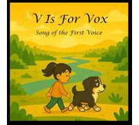 V Is For Vox: Song of the First Voice