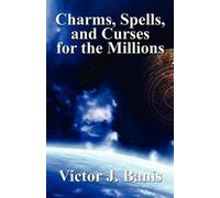 V. J. Banis Charms, Spells, and Curses for the Millions (Tascabile)