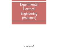V Karapetoff Experimental electrical engineering and manual for elec (Tascabile)