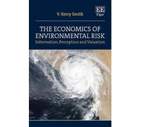 V. Kerry Smith The Economics of Environmental Risk (Copertina rigida)