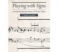 V. Kofi Agawu Playing with Signs (Tascabile) Princeton Legacy Library