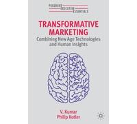 V. Kumar Philip Kotler Transformative Marketing (Tascabile)