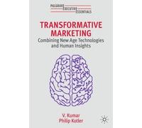 V. Kumar Philip Kotler Transformative Marketing (Tascabile)