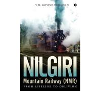 V M Govind Krishnan Nilgiri Mountain Railway (NMR) (Tascabile)