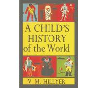 V M Hillyer A Child's History of the World (Tascabile)
