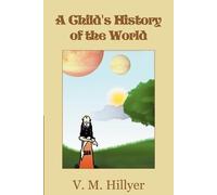 V M Hillyer A Child's History of the World (Tascabile)