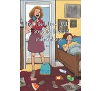 V M R Mom said Move Out 5 steps to Financial Independence (Tascabile)