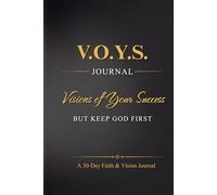 V.O.Y.S. Journal: Visions of Your Success: But Keep God First